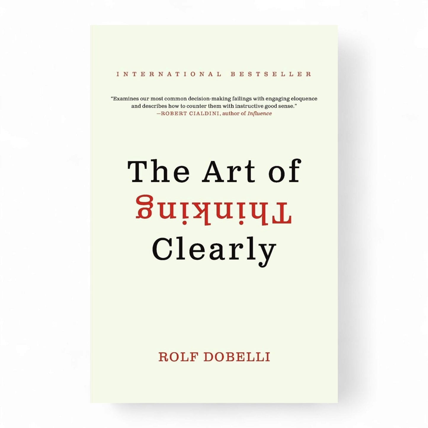 The Art of Thinking Clearly by Rolf Dobelli