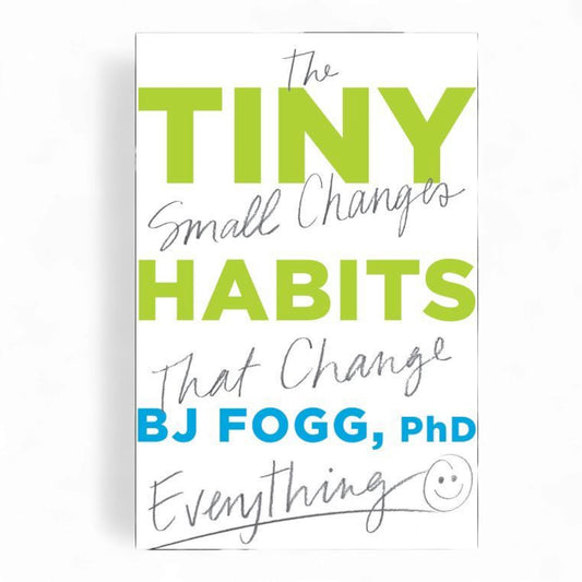Tiny Habits by BJ Fogg