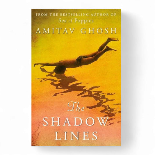 The Shadow Lines
Novel by Amitav Ghosh