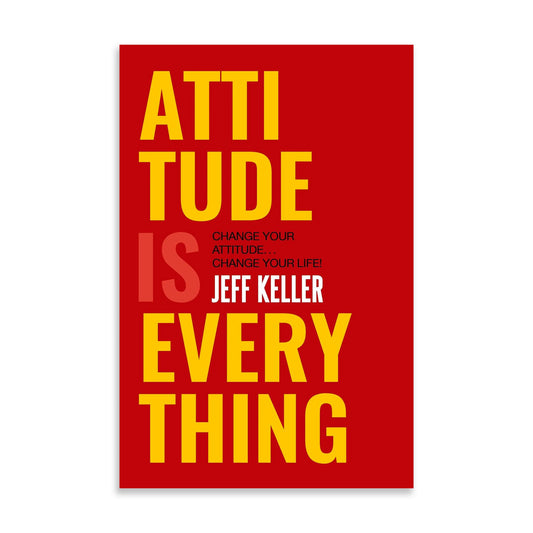 Attitude Is Everything by Jeff Keller