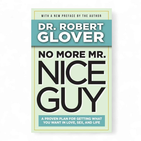 No More Mr. Nice Guy by Dr. Robert A. Glover